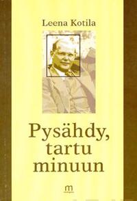 Pysähdy, tartu minuun!