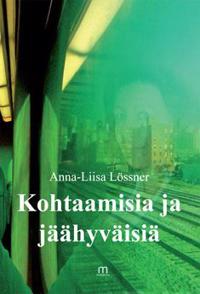 Kohtaamisia ja jäähyväisiä