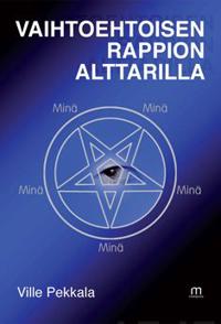Vaihtoehtoisen rappion alttarilla