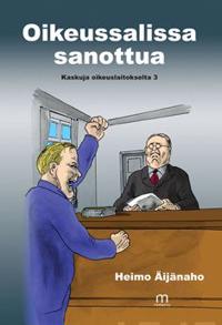 Oikeussalissa sanottua