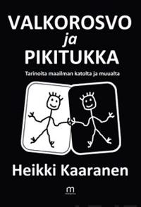 Valkorosvo ja Pikitukka