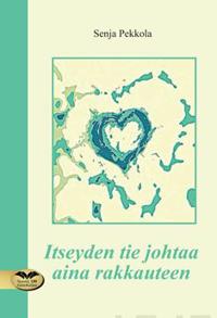 Itseyden tie johtaa aina rakkauteen