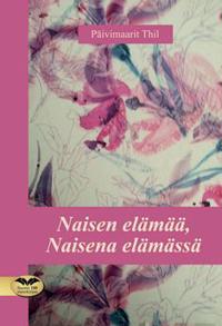 Naisen elämää, naisena elämässä