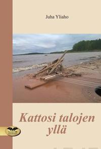 Kattosi talojen yllä