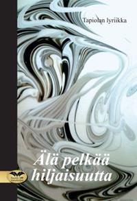 Älä pelkää hiljaisuutta