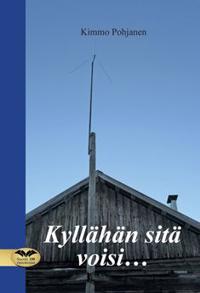 Kyllähän sitä voisi...