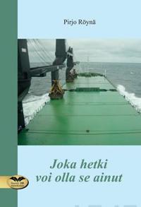 Joka hetki voi olla se ainut