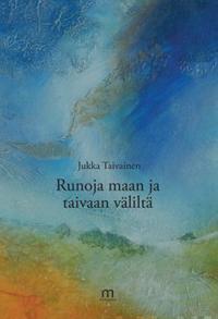 Runoja maan ja taivaan väliltä