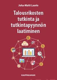 Talousrikosten tutkinta ja tutkintapyynnön laatiminen