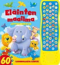 Kirjan kansi Eläinten maailma Jättiäänikirja - 60 luonnollista ääntä