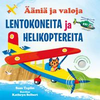 Kirjan kansi Lentokoneita ja Helikoptereita -  Ääniä ja valoja