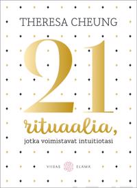 21 rituaalia, jotka voimistavat intuitiotasi