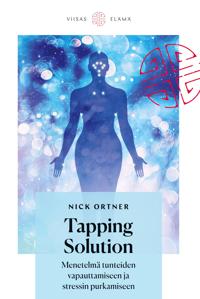 Tapping Solution -menetelmä tunteiden vapauttamiseen ja stressin purkamiseen