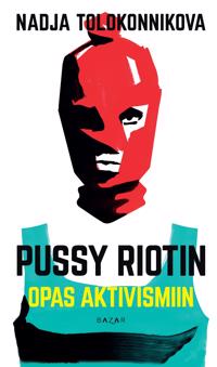 Pussy Riotin opas aktivismiin