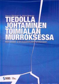 Tiedolla johtaminen toimialan murroksessa