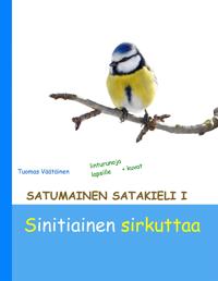 Satumainen satakieli I Sinitiainen sirkuttaa: lastenrunoja
