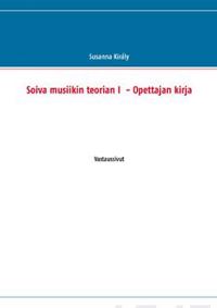 Soiva musiikin teorian I  - Opettajan kirja