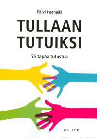 Tullaan tutuiksi