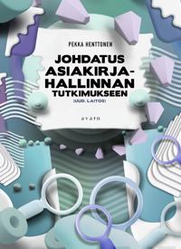 Johdatus asiakirjahallinnan tutkimukseen