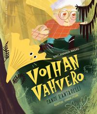 Voihan vahvero, sanoi kantarelli