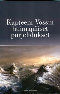 Kapteeni Vossin huimapäiset purjehdukset