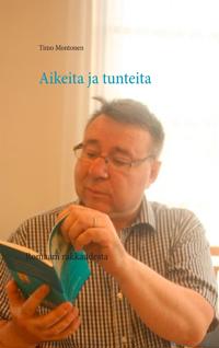Aikeita ja tunteita: Romaani rakkaudesta