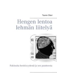 Hengen lentoa lehmän liitelyä: Pakinoita henkisyydestä ja sen puutteesta