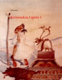 Kertomuksia Lapista osa 1