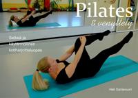 Pilates ja venyttely: Selkeä ja käytännöllinen opas kotiharjoitteluun