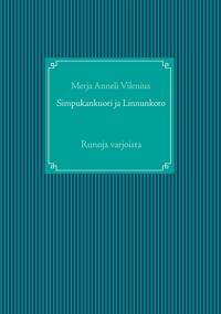 Simpukankuori ja Linnunkoto: Runoja varjoista