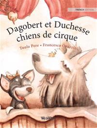 Dagobert et Duchesse, chiens de cirque