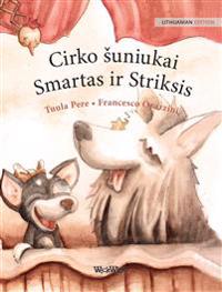 Cirko suniukai Smartas ir Striksis