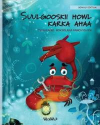Bokomslag för "Suulgooskii howl karka ahaa (Somali Edition of "The Caring Crab")"