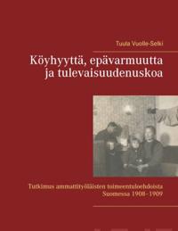Köyhyyttä, epävarmuutta ja tulevaisuudenuskoa