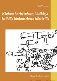 Kiukun karkotuksen käsikirja kaikille kiukuttelusta kärsiville