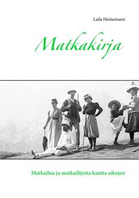 Matkakirja: Matkailua ja matkailijoita kautta aikojen