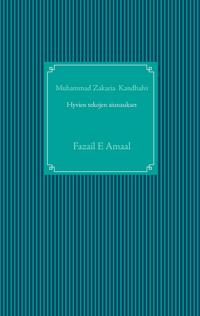 Hyvien tekojen siunaukset islamissa: Fazail E Amaal