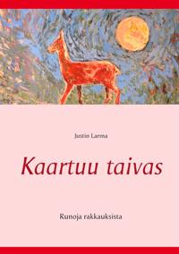 Kaartuu taivas: Runoja rakkauksista