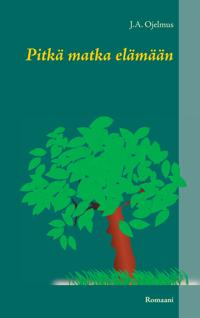 Pitkä matka elämään: Romaani