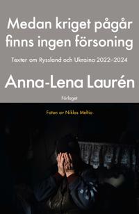 Medan kriget pågår finns ingen försoning