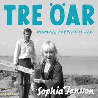 Tre öar : mamma, pappa och jag