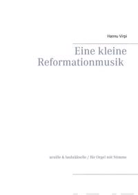Eine kleine Reformationmusik