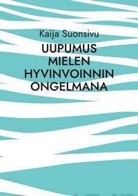 Uupumus mielen hyvinvoinnin ongelmana