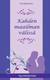Kahden maailman välissä: Nyyrikkitarinoita - osa 1