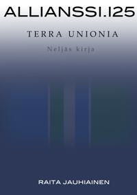 Allianssi.125: Terra Unionia: Neljäs kirja A