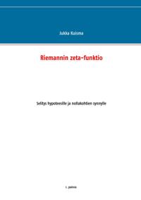 Riemannin zeta-funktio: Selitys hypoteesille ja nollakohtien synnylle