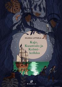 Kajo, Kuunvalo ja Kolmikolkka