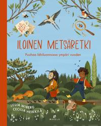 Iloinen metsäretki - Puuhaa lähiluonnossa ympäri vuoden