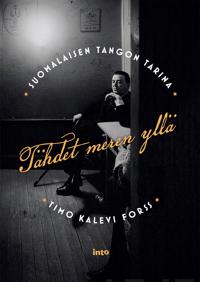 Tähdet meren yllä - Suomalaisen tangon tarina