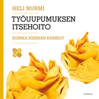 Työuupumuksen itsehoito – Kuinka kierrän karikot